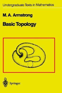 Basic Topology : Springer Undergraduate Texts in Mathematics and Technology - M. A. Armstrong