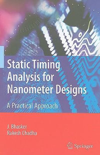 Static Timing Analysis for Nanometer Designs : A Practical Approach - J. Bhasker
