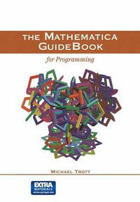 The Mathematica Guidebook for Programming - Michael Trott