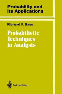 Probabilistic Techniques in Analysis : Probability and Its Applications - Richard F. Bass