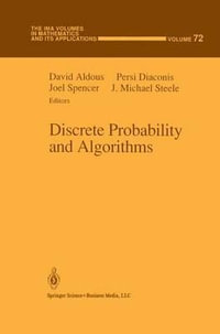 Discrete Probability and Algorithms : IMA VOLUMES IN MATHEMATICS AND ITS APPLICATIONS - D. J. Aldous
