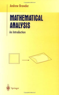 Mathematical Analysis : An Introduction - Andrew Browder