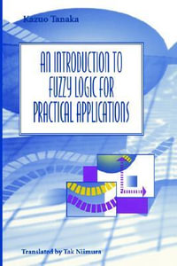 An Introduction to Fuzzy Logic for Practical Applications - K. Tanaka
