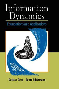 Information Dynamics : Foundations and Applications - Gustavo Deco
