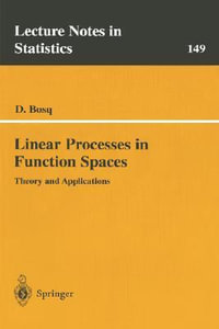 Linear Processes in Function Spaces : Theory and Applications - Denis Bosq