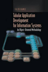 Tabular Application Development for Information Systems : An Object-Oriented Methodology - Talib Damij