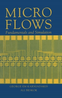 Microflows : Fundamentals and Simulation - Ali Beskok