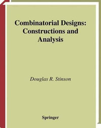 Combinatorial Designs : Construction and Analysis - Douglas R. Stinson
