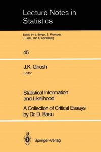 Statistical Information and Likelihood : A Collection of Critical Essays by Dr. D. Basu - J.K. Ghosh