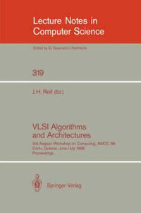 VLSI Algorithms and Architectures : 3rd Aegean Workshop on Computing, AWOC 88. Corfu, Greece, June 28 - July 1, 1988. Proceedings - John H. Reif