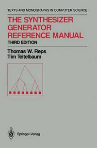 The Synthesizer Generator Reference Manual : Texts & Monographs in Computer Science - Thomas Reps