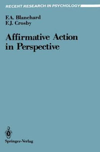 Affirmative Action in Perspective : Recent Research in Psychology - Fletcher A. Blanchard