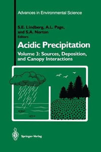 Acidic Precipitation : Sources, Deposition, and Canopy Interactions - S.E. Lindberg