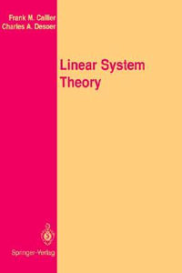 Linear System Theory : Springer Texts in Electrical Engineering - Frank M. Callier