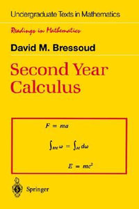 Second Year Calculus : From Celestial Mechanics to Special Relativity - David M. Bressoud