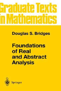 Foundations of Real and Abstract Analysis : Graduate Texts In Mathematics - Douglas S. Bridges