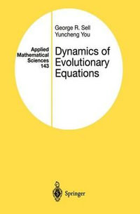Dynamics of Evolutionary Equations : APPLIED MATHEMATICAL SCIENCES - George R. Sell
