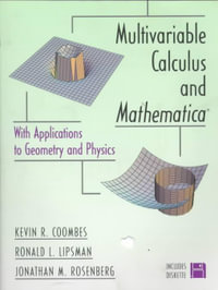 Multivariable Calculus and Mathematica® : With Applications to Geometry and Physics - Kevin R. Coombes