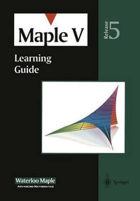 Maple V Learning Guide : Release 5 - Waterloo Maple Incorporated