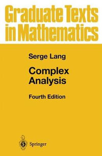 Complex Analysis : Graduate Texts in Mathematics - Serge Lang