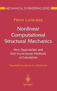 Nonlinear Computational Structural Mechanics : New Approaches and Non-Incremental Methods of Calculation - Pierre Ladeveze