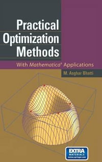 Practical Optimization Methods : With Mathematica(r) Applications [With CDROM] - M. Asghar Bhatti