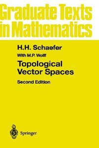 Topological Vector Spaces : Graduate Texts In Mathematics - M.P. Wolff