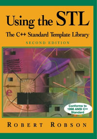 Using the STL : The C++ Standard Template Library - Robert Robson
