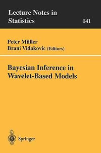 Bayesian Inference in Wavelet-Based Models : LECTURE NOTES IN STATISTICS - Peter MÃ¼ller