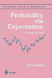 Probability via Expectation : Springer Texts in Statistics - Peter Whittle