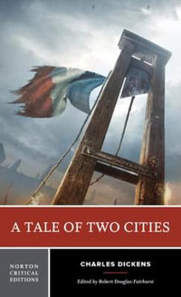 Tale of Two Cities : Norton Critical Editions - Charles Dickens