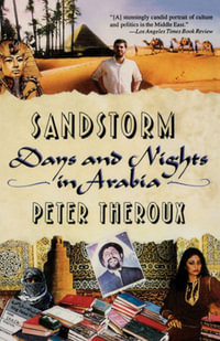 Sandstorms : Days and Nights in Arabia - Peter Theroux