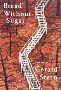 Bread Without Sugar : Poems - Gerald Stern