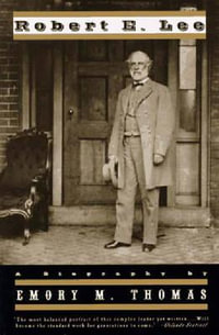 Robert E. Lee : A Biography - Emory M. Thomas