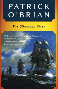 The Hundred Days : Aubrey/Maturin Series - Patrick O'Brian