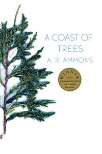 A Coast of Trees : Poems - A. R. Ammons