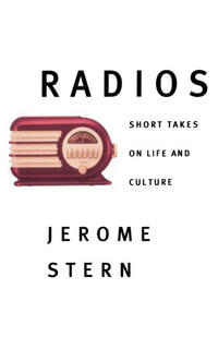 Radios : Short Takes on Life and Culture - Jerome Stern