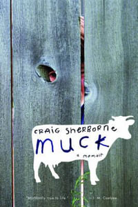 Muck : A Memoir - Craig Sherborne