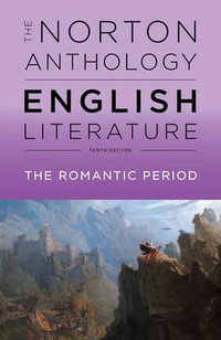 The Norton Anthology of English Literature 10ed : Volume D - The Romantic Period - Stephen Greenblatt