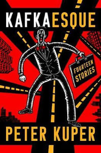 Kafkaesque : Fourteen Short Stories - Peter Kuper