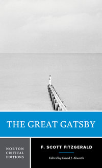 The Great Gatsby : Norton Critical Editions - F. Scott Fitzgerald