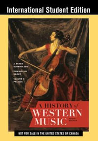 A History of Western Music International Student Edition : 10th edition - J. Peter Burkholder