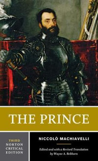 The Prince 3ed : A Norton Critical Edition - Niccolò Machiavelli