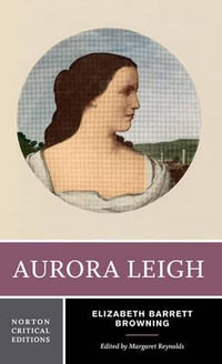 Aurora Leigh : A Norton Critical Edition - Elizabeth Barrett Browning