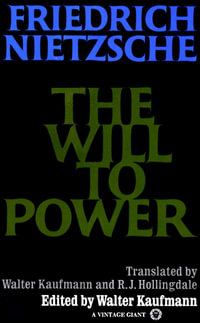 The Will to Power : Vintage - Friedrich Nietzsche