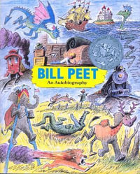 Bill Peet : A Caldecott Honor Award Winner - Bill Peet
