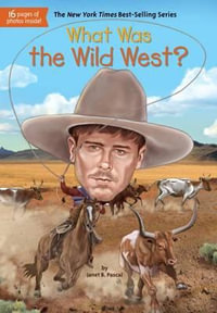 What Was the Wild West? : What Was...? - Janet B. Pascal