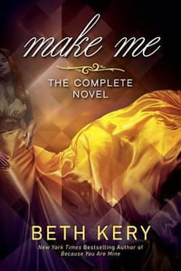 Make Me : Make Me - Beth Kery