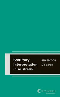 Statutory Interpretation in Australia : 9th Edition - Dennis Pearce
