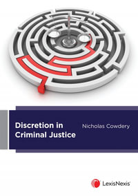 Discretion in Criminal Justice - Nicholas Cowdery